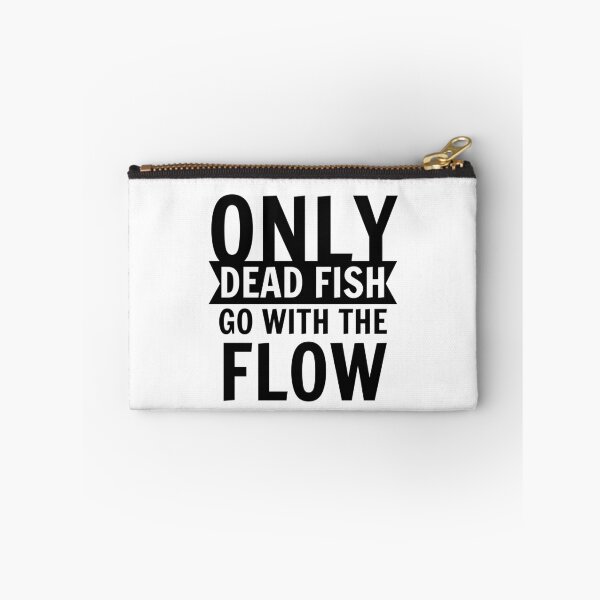 Item preview, Only dead fish go with the flow designed and sold by narilex.