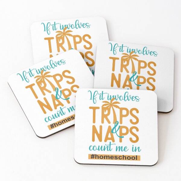 Item preview, Homeschooling - If it involves  Trips & Naps count me in - Home school  designed and sold by We-thePixels.