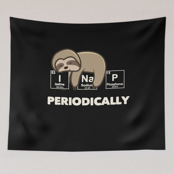 Item preview, Sloth I Nap Periodically designed and sold by TheUnknown93.