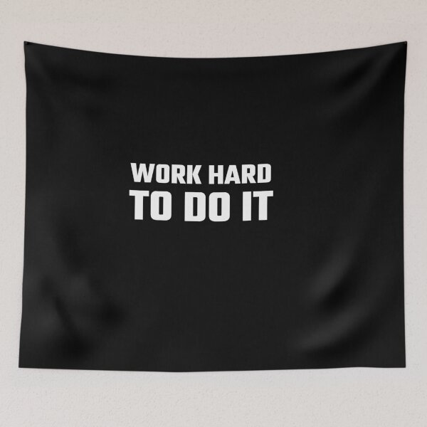 Item preview, Work hard to do it designed and sold by prestige dn.