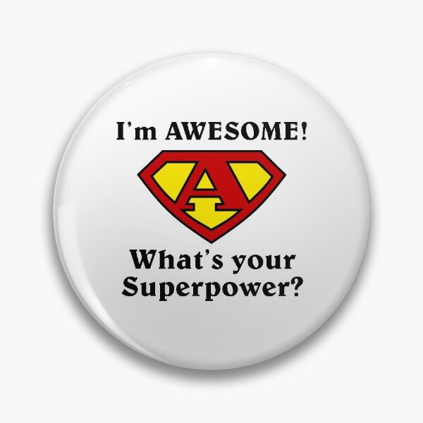 Item preview, I'm Awesome! What's your Superpower? designed and sold by Thats-the-T.