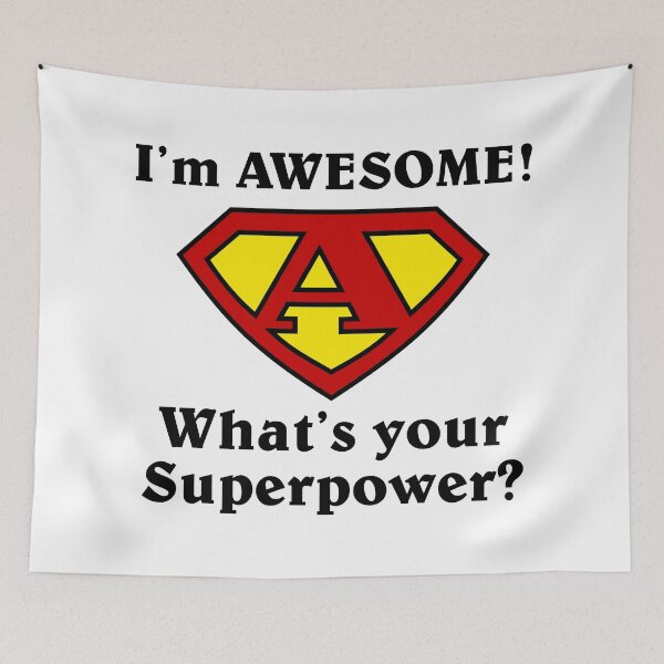 Item preview, I'm Awesome! What's your Superpower? designed and sold by Thats-the-T.