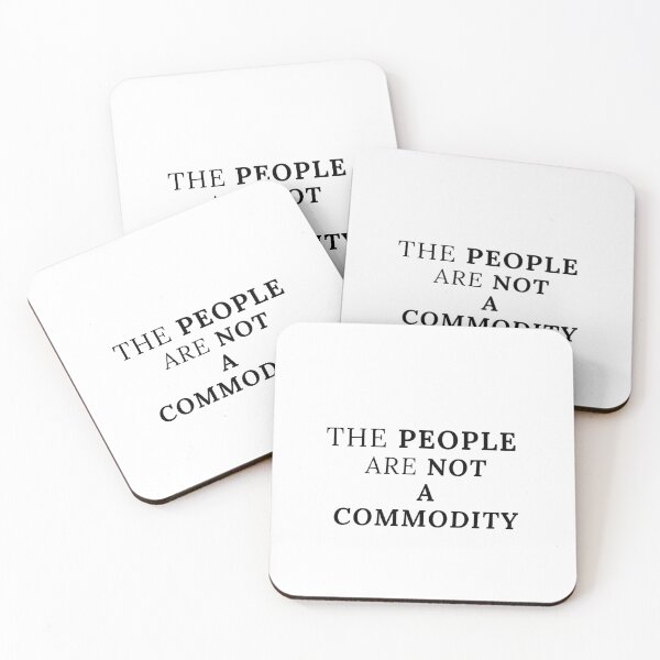 Item preview, The people are not a commodity, defense human body against economic system designed and sold by FranceLibre.