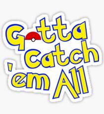 Gotta Catch 'em All Sticker