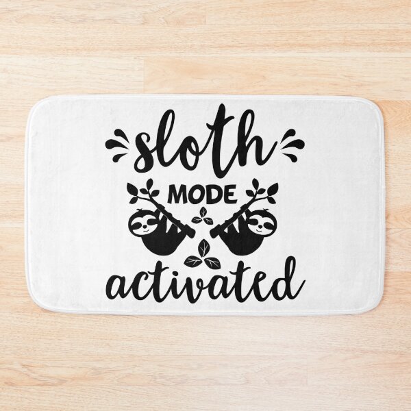 Item preview, Sloth Mode Activated designed and sold by eajob.
