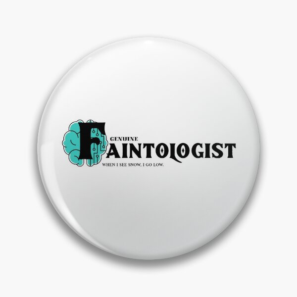 Item preview, Faintologist - When I See Snow, I Go Low designed and sold by SweetLouiseTees.