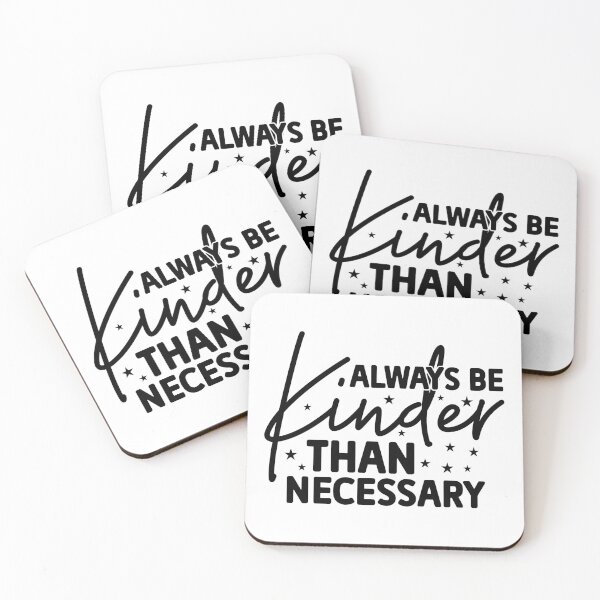 Item preview, Always Be Kinder Than Necessary designed and sold by eajob.
