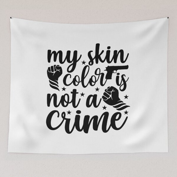 Item preview, My Skin Color is Not a Crime designed and sold by eajob.