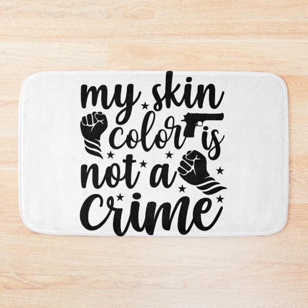 Item preview, My Skin Color is Not a Crime designed and sold by eajob.