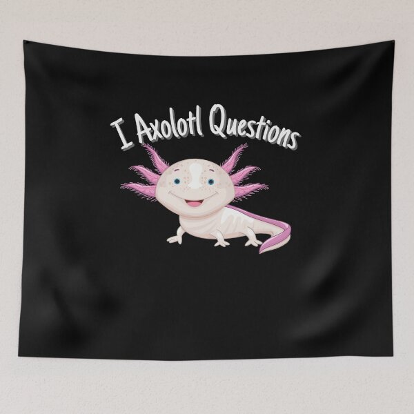 Item preview, I Axolotls Questions designed and sold by Peter Stawicki.