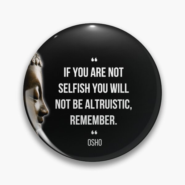 Item preview, Motivational Quote | Osho | If you are not selfish ... designed and sold by RetComly.