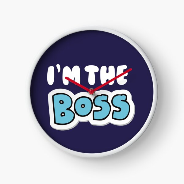 Funny - I'm the Boss Clock