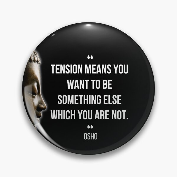 Item preview, Motivational Quote | Osho | Tension means you want to be ... designed and sold by RetComly.