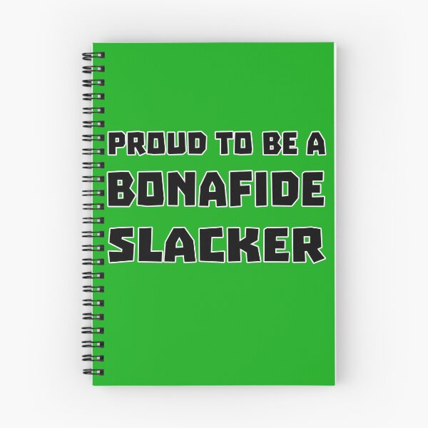 Item preview, Proud To Be A Bonafide Slacker designed and sold by Sneableman58.