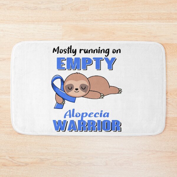 Item preview, Mostly Running On Empty Alopecia Warrior designed and sold by Brad-FI.
