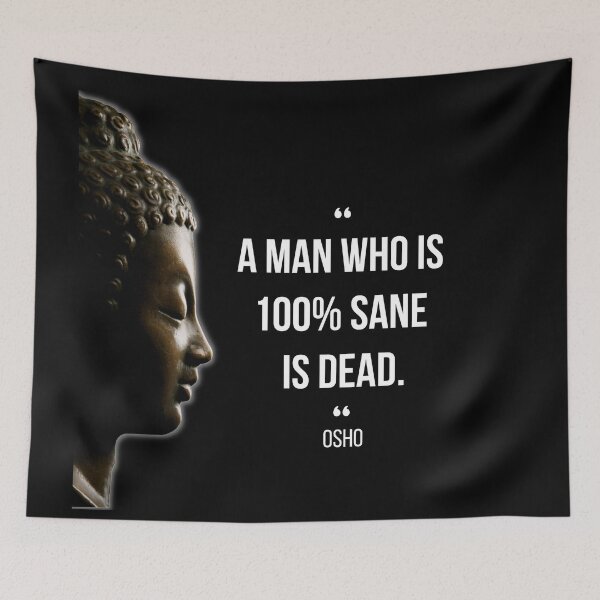 Item preview, Motivational Quote | Osho | A man who is 100% sane is dead ... designed and sold by RetComly.