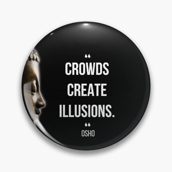 Item preview, Motivational Quote | Osho | Crowds create illusions ... designed and sold by RetComly.