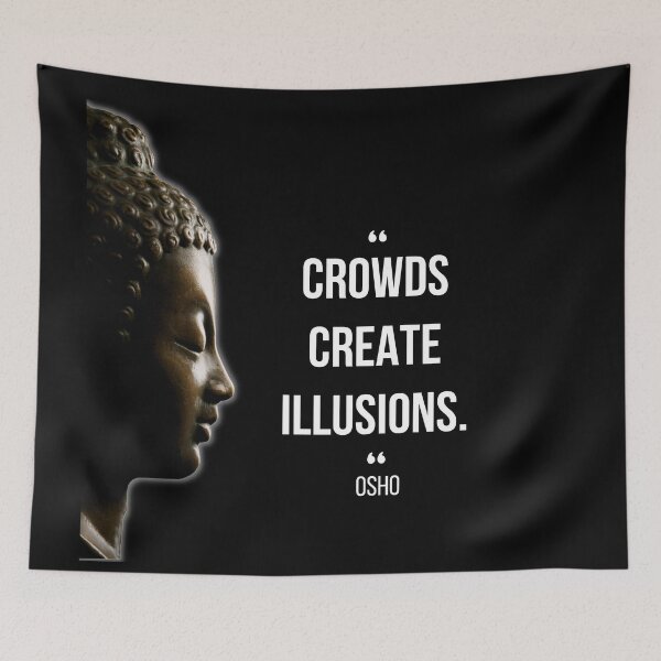 Item preview, Motivational Quote | Osho | Crowds create illusions ... designed and sold by RetComly.