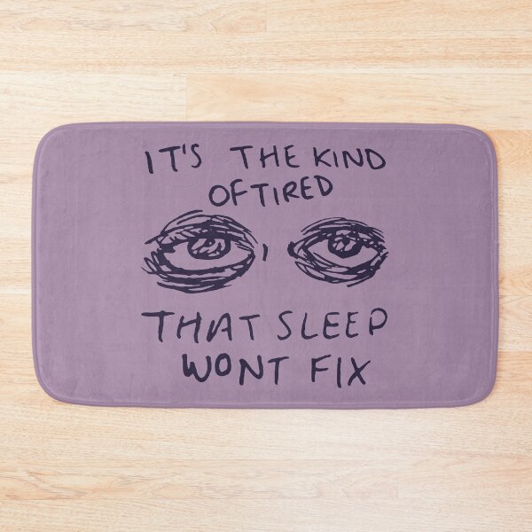 Item preview, It's The Kind Of Tired That Sleep Won't Fix - Depression, Aesthetic, Meme, Mental Health, Anxiety designed and sold by SpaceDogLaika.