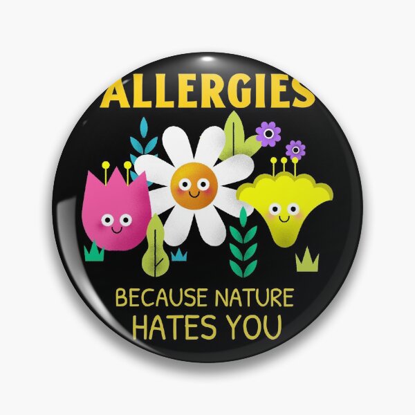 Item preview, Allergies Because Nature Hates You designed and sold by Daluyong.