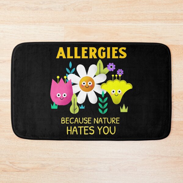 Item preview, Allergies Because Nature Hates You designed and sold by Daluyong.