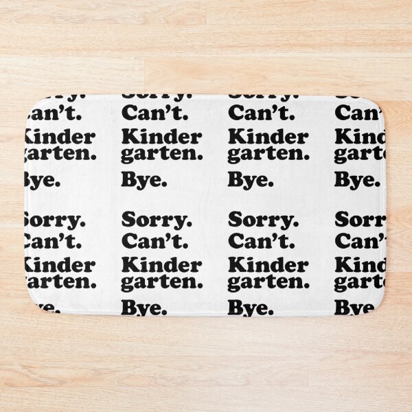 Item preview, Sorry Can't Kindergarten Bye | Welcome Back To School designed and sold by GravitiTees.