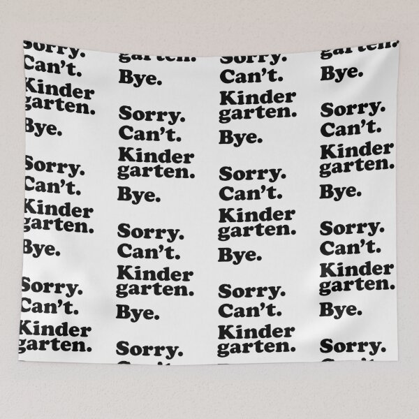 Item preview, Sorry Can't Kindergarten Bye | Welcome Back To School designed and sold by GravitiTees.