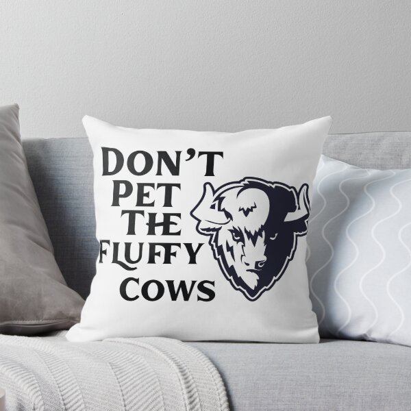 Item preview, Don't Pet the Fluffy Cows designed and sold by Fathom204.
