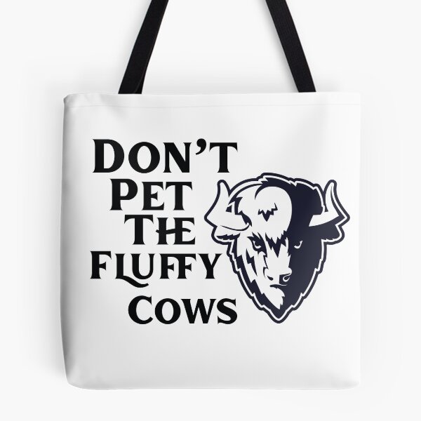 Item preview, Don't Pet the Fluffy Cows designed and sold by Fathom204.