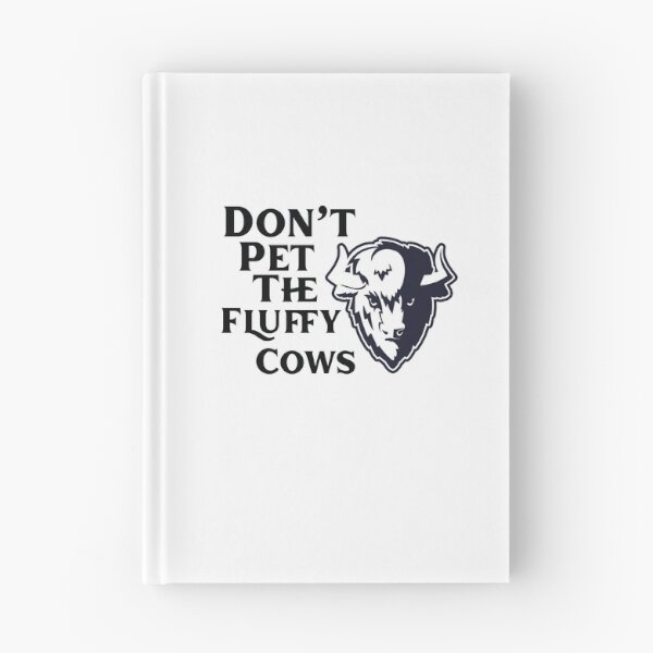 Item preview, Don't Pet the Fluffy Cows designed and sold by Fathom204.