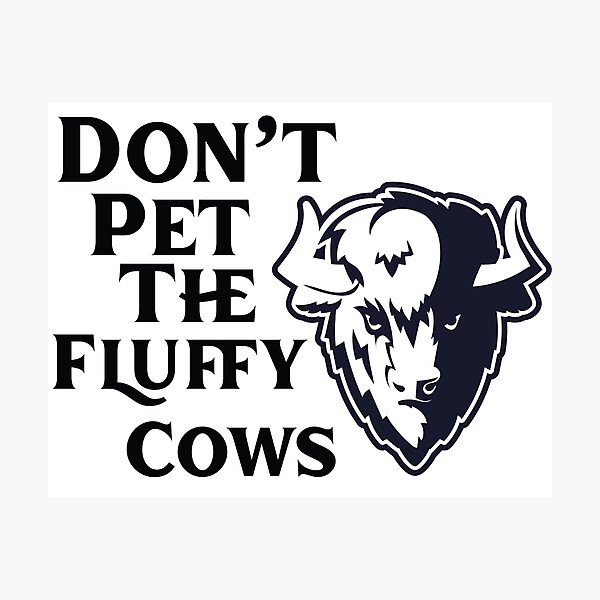 Item preview, Don't Pet the Fluffy Cows designed and sold by Fathom204.