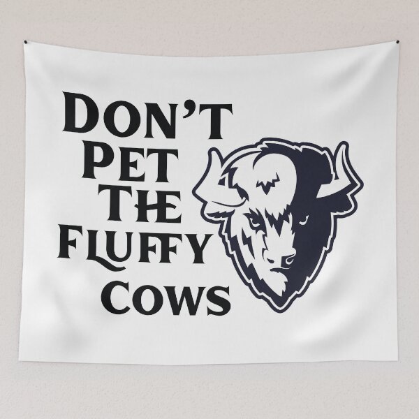Item preview, Don't Pet the Fluffy Cows designed and sold by Fathom204.