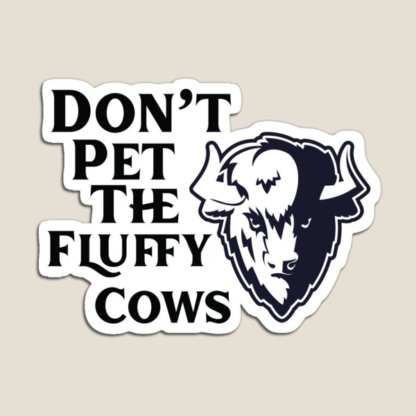Item preview, Don't Pet the Fluffy Cows designed and sold by Fathom204.