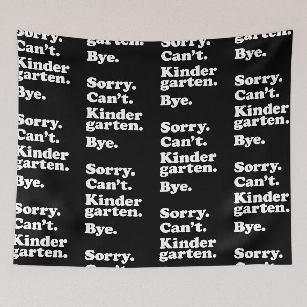 Item preview, Sorry Can't Kindergarten Bye | Back To School designed and sold by GravitiTees.