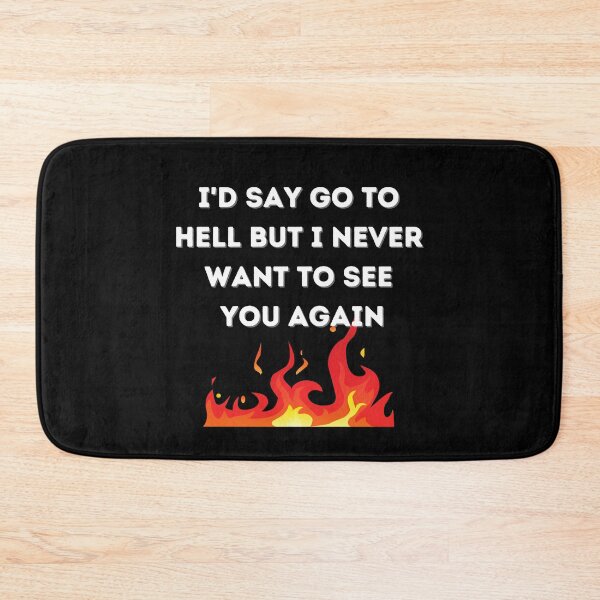 Item preview, Id say go to hell but designed and sold by Peter Stawicki.