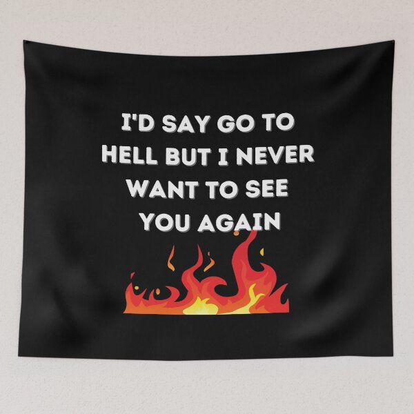 Item preview, Id say go to hell but designed and sold by Peter Stawicki.