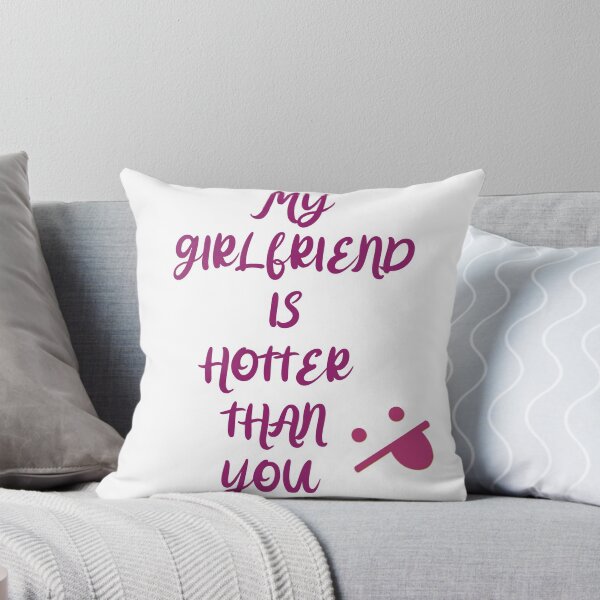 Item preview, My girlfriend is hotter than you designed and sold by ZepyCS.