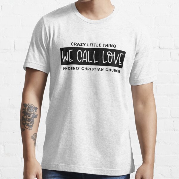 We Call Love - Phoenix Christian Church Essential T-Shirt