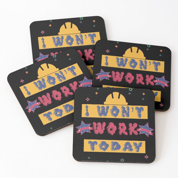 Item preview, I won't work today  designed and sold by Fliflat.