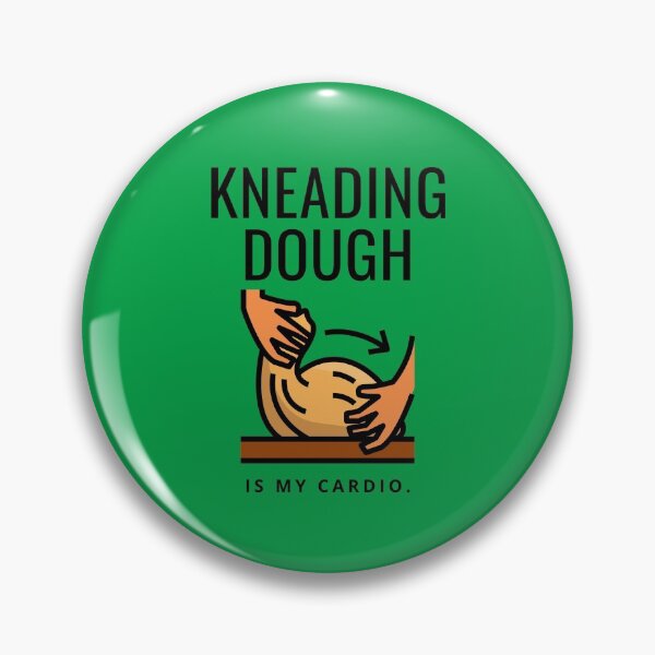 Item preview, Kneading Dough is My Cardio designed and sold by SweetLouiseTees.
