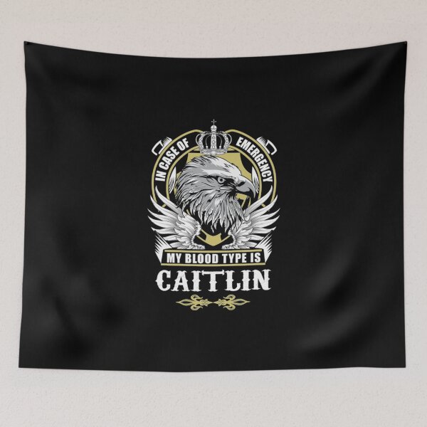 Item preview, Caitlin T-ShirtCaitlin Name T Shirt - In Case Of Emergency My Blood Type Is Caitlin Gift Item T-Shirt_by AlyssiaAntonio7529_ designed and sold by Laothuyshop.