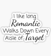 I Like Long, Romantic Walks Down Every Aisle of Target Sticker