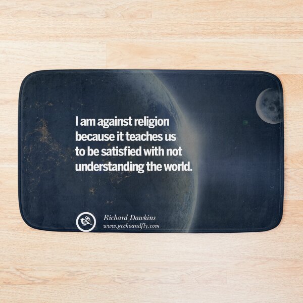 Item preview, richard dawkins atheist quote (space)- I am against religion because it teaches us to be unsatisfied with not understanding the world  designed and sold by emcazalet.