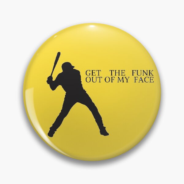 Item preview, Get the funk of my face Baseball softball mlb players designed and sold by RIAD16.