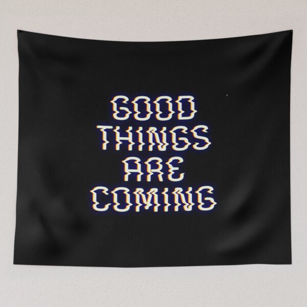Item preview, Good Things Are Coming designed and sold by Daluyong.