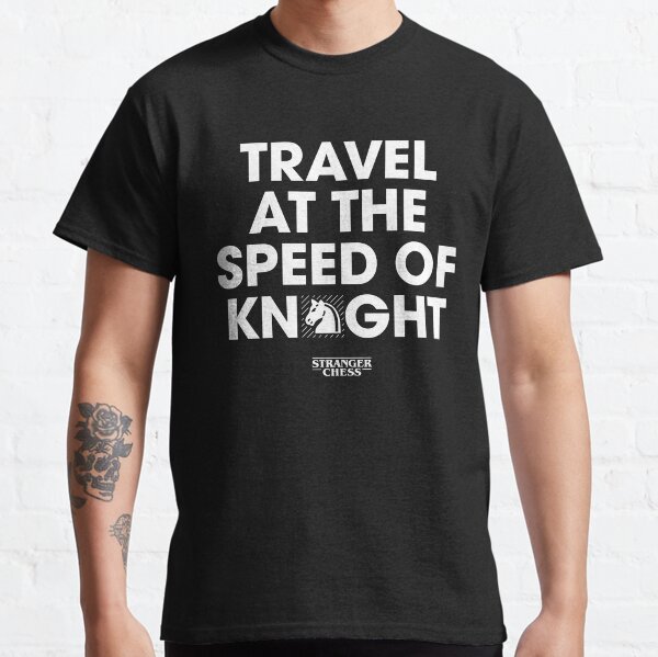 Travel at the speed of knight Classic T-Shirt