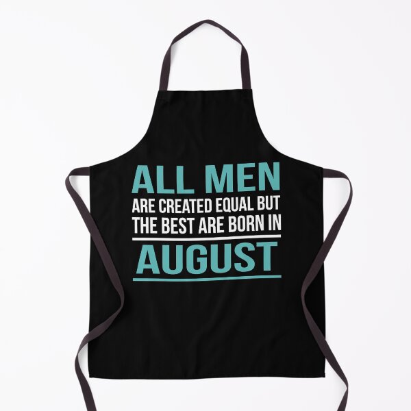 Item preview, All Men Are Created Equal But The Best Are Born In August designed and sold by AYOUCHKA.