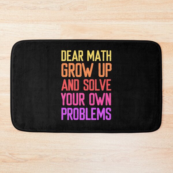 Item preview, Dear Math Grow Up and Solve Your Own Problems  designed and sold by FriendsList.