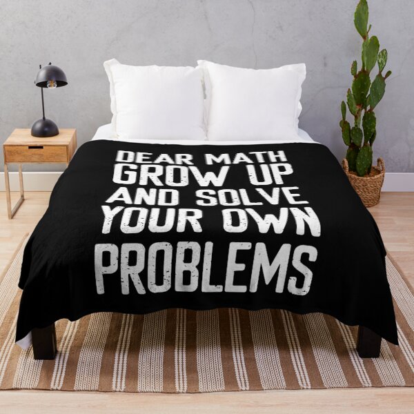 Item preview, Dear Math Grow Up and Solve Your Own Problems designed and sold by FriendsList.