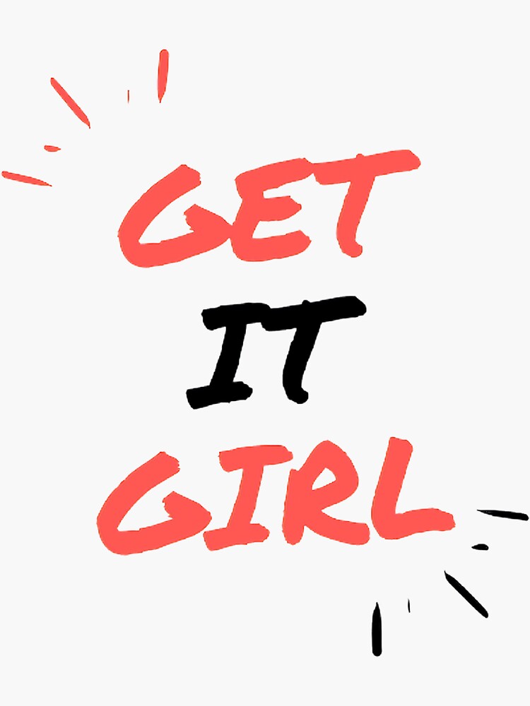 "GET IT GIRL a gift for strong women " Sticker for Sale by TPARTY21